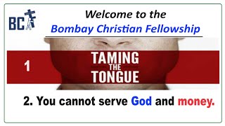 Taming the Tongue || You cannot serve God and money.  || 30 March 2024 || BCF Mumbai