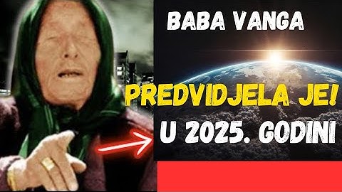 NE PRESKOČITE: 3 zemlje će se uzdići, 3 će pasti – upozorenje Babe Vange predviđeno za 2025. godinu!
