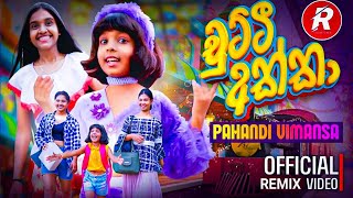 Pahandi Vimansa - Chutti Akka (චුට්ටි අක්කා) | New Song Official Rashi Remix Video