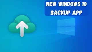 New Windows 10 Backup App