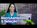 Recrutamento e seleo como montar o seu processo