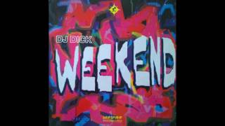 Dj Dick - Weekend (Club Mix) - 1991