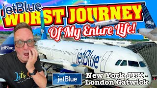 JetBlue Flight B6 43 | JFK - London Gatwick | The WORST Journey of my ENTIRE LIFE!