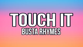 Busta Rhymes - Touch It (Lyrics) || Touch It Busta Rhymes Lyrics || Busta Rhymes Touch It