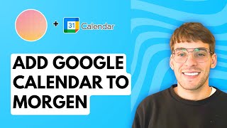 How to Add a Google Calendar to Morgen Calendar [2026 Full Guide] screenshot 4