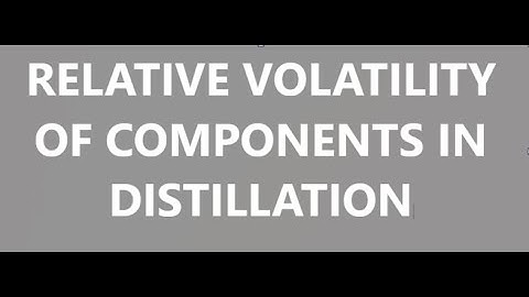 relative volatility of components in distillation
