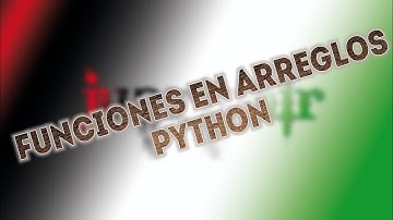 Funciones en Python: Ejercicios Resueltos con Arreglos (Programación Modular)