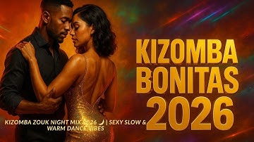 Kizomba Zouk Night Mix 2026 🌙 | Sexy Slow & Warm Dance Vibes