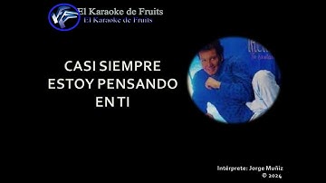 Thumbnail of Jorge Muñiz Casi siempre estoy pensando en ti karaoke