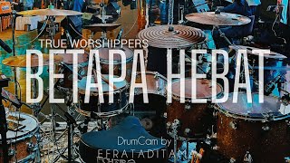 How Great - True Worshippers | 150 bpm | Drumcam by Efrataditama
