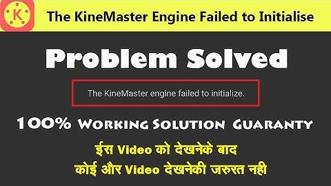 The Kinemaster Engine failed to initialize problem solved Hindi 2021, Kinemaster not opening problem