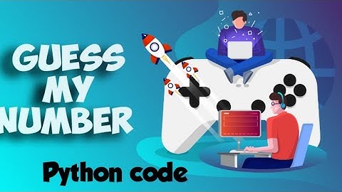 GUESS MY NUMBER GAME| python code