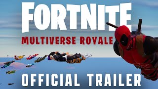 Fortnite Multiverse Royale:  Trailer