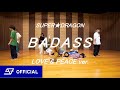 SUPER★DRAGON【ダンス動画】“BADASS”  Dance Practice Video (LOVE &amp; PEACE ver.)