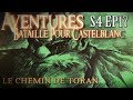 Aventures bataille pour castelblanc  episode 17  le chemin de toran