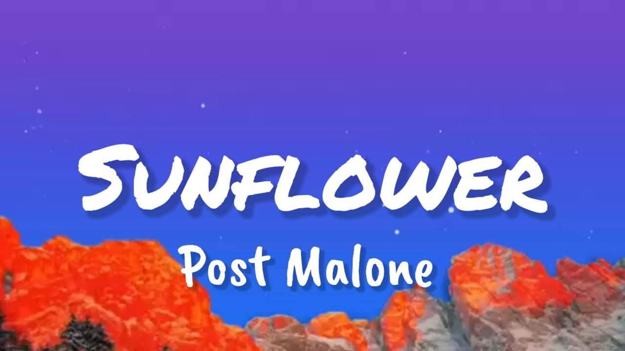 Post Malone Sunflower Lyrics ft Swae Lee 540p1 YouTube