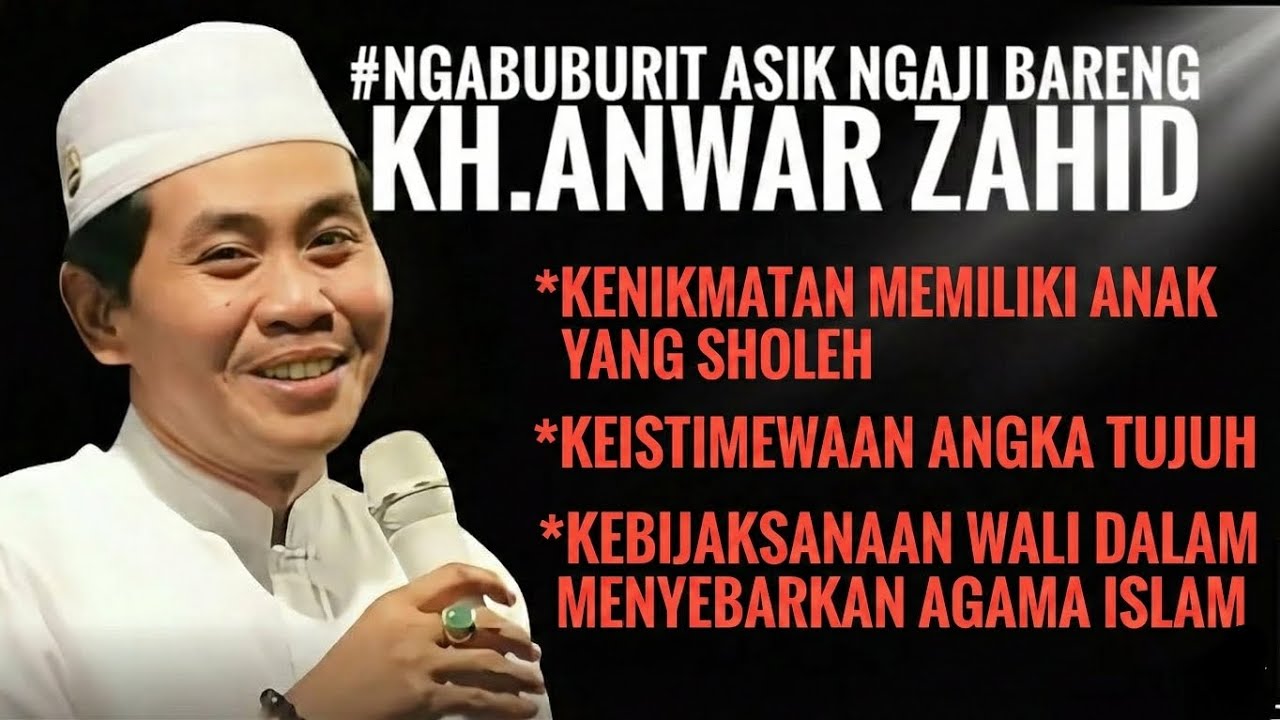 #NgabuburitAsik Ngaji Bareng KH.Anwar Zahid: Kebijaksanaan Wali Allah-Kenikmatan Memiliki AnakSholeh