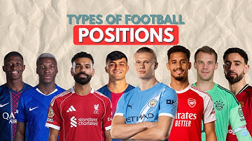 Types of FOOTBALL POSITIONS Explained In 18 Minutes !