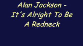 Alan Jackson - It's Alright To Be A Redneck chords