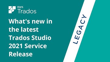 Whats new in the latest Trados Studio 2021 Service Release