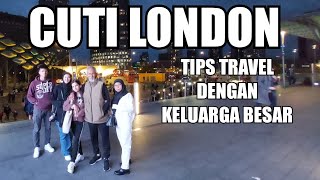 CUTI LONDON (TIPS TRAVEL KELUARGA BESAR)