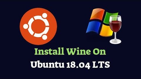 Wine Installation on Ubuntu 18.04