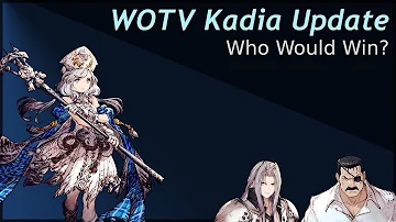 WOTV Kadia: Kadia goes Toe To Toe With Sephy and Brad