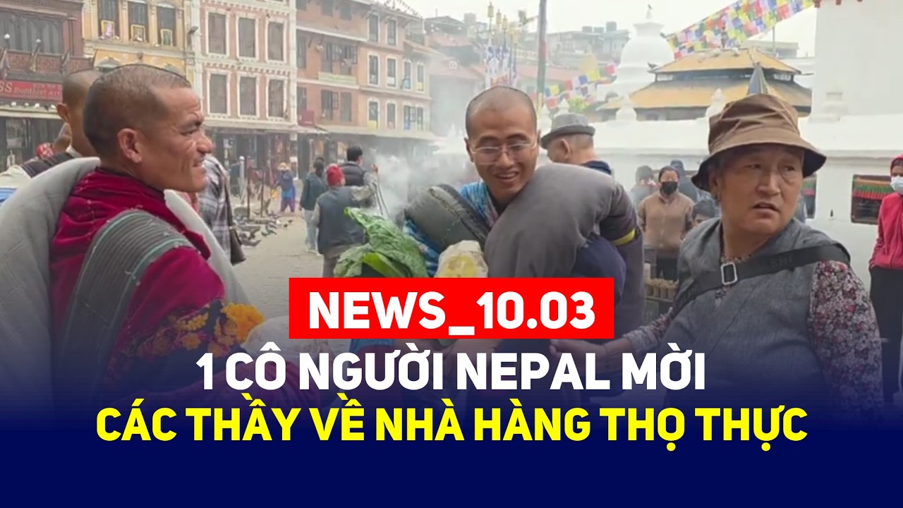 KATHMANU 10.03 | Các thầy đi khất thực rất tốt đẹp!