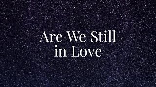 Are We Still in Love - Gloria Tells. [ #music #lyrics ]
