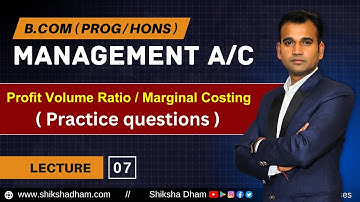 Profit Volume Ratio | practice questions | part 7 | Management a/c for bcom | By Anuj sir