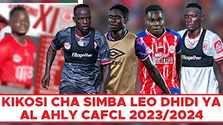 Kikosi Cha Simba Sc Kinachoanza Leo Dhidi Ya Al Ahly Robo Fainali Ligi Ya Mabingwa Afrika 2023/2024