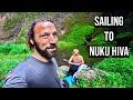 Sailing to nuku hiva in the marquesas islands  episode 116