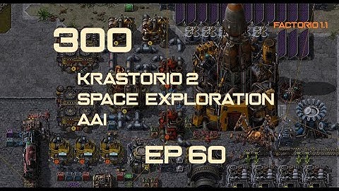 EP60 - Update to Factorio 1.1. and LDS build - Factorio 300 (Krastorio 2 | Space exploration | AAI )