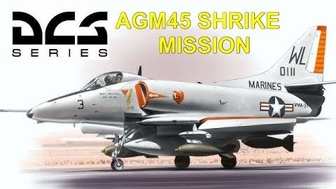 DCS A4E SKYHAWK AGM45  HARM ANTI RADAR MISSION