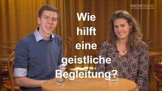 Wie kann eine geistliche Begleitung helfen? (Studenten)