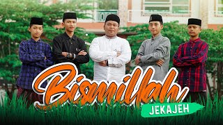 BISMILLAH JEKAJEH \