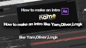 Tutorial: How to make an intro like Yarn, Oliver, LMGK, Penguin, Numby | After Effects | TEMPLATE
