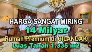 (SOLD) JARANG ADA ! HARGA SANGAT MIRING Rp 14 M, Rumah Premium Siap Pakai di CILANDAK LT 1.335 m2