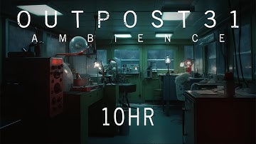 O U T P O S T 3 1 | Lab | 10HR (Ambience + Ambient Synthwave)