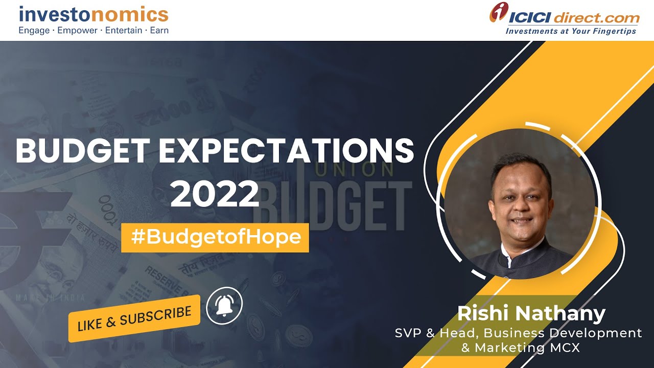 Budget 2022: Budget Expectations with Rishi Nathany- Chief Business Officer, MCX India | ICICIDirect