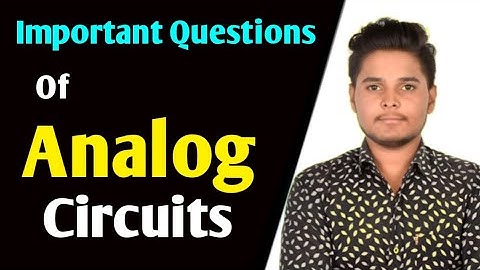 Analog circuits important questions// EC- 4th sem
