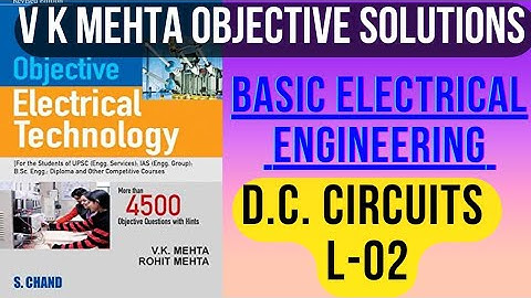 V K MEHTA OBJECTIVE SOLUTIONS🔥🔥l Basic Electrical Engineering l D.C Circuits l Detail Solutions L-2