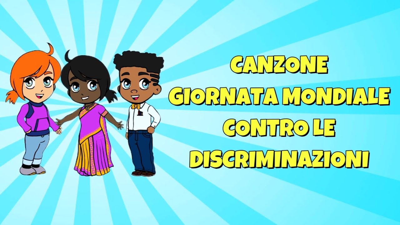 CANZONE PER BAMBINI - GIORNATA MONDIALE CONTRO LE DISCRIMINAZIONI (CON TESTO)