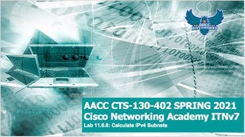 AACC - Spring 2021 CTS-130 CCNA ITNv7 Lab 11.6.6: Calculate IPv4 Subnets