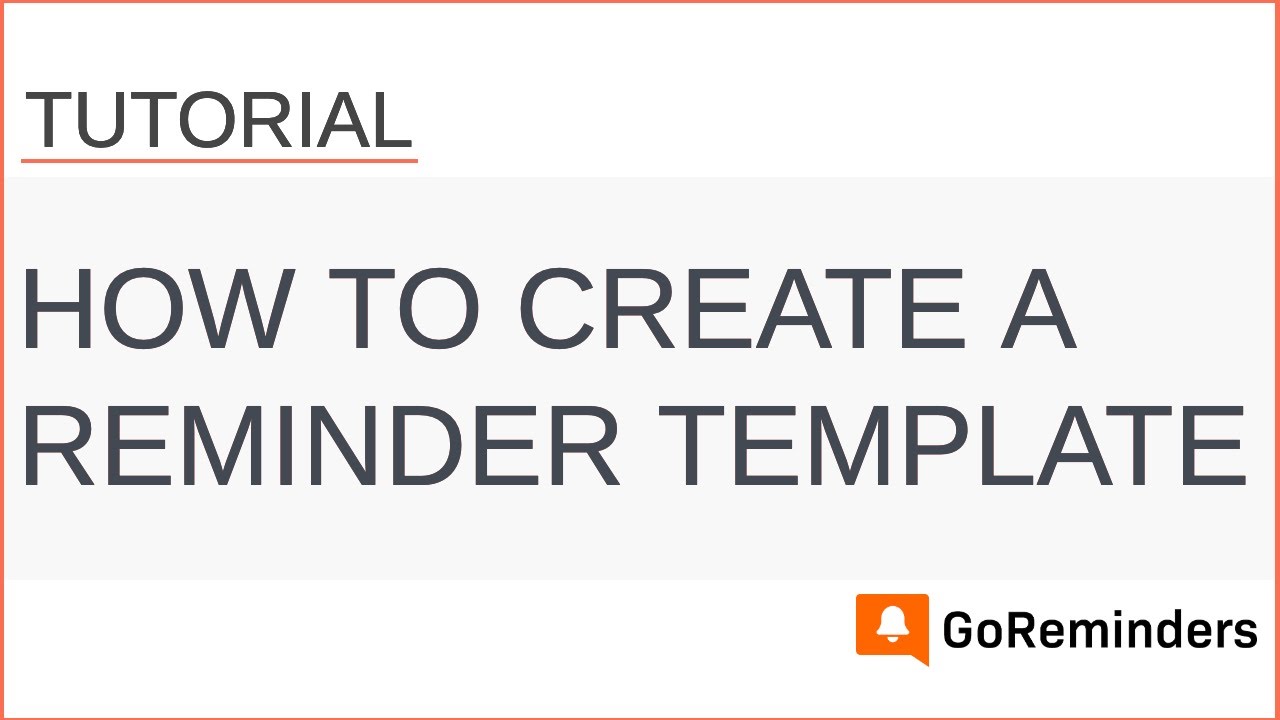GoReminders: Getting Started with Reminder Templates