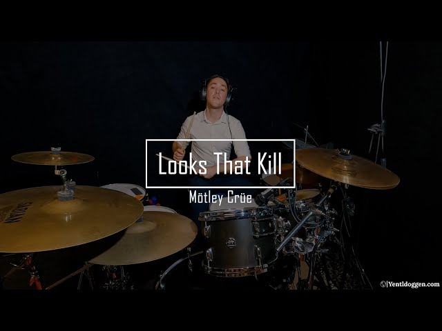 Looks That Kill – Mötley Crüe | Drum Cover by Yentl Doggen Drums
