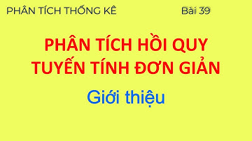 Phân tích hồi quy tuyến tính đơn giản (Giới thiệu) | Phân Tích Thống Kê 39 | Learn to do SCIENCE