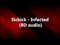 Sickick  infected 8d audio