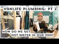 VAN LIFE PLUMBING | Hot Water in a Self Build Camper | Bobil System & Coolant Heat Exchanger | Ep18