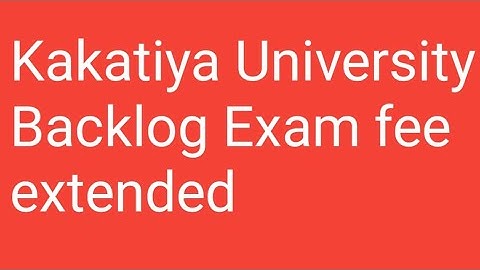 Kakatiya University Backlog Exam fee extended